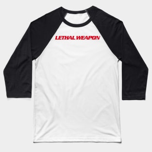 Lethal Weapon Titles (straight version) Baseball T-Shirt